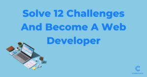 Learn Web Development With 12 Challenges